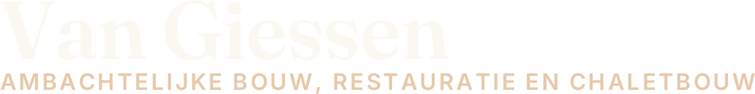 Van Giessen, ambachtelijke bouw, restauratie en chaletbouw